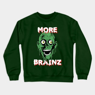 More Brainzzz Crewneck Sweatshirt